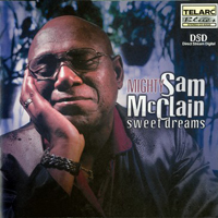 Mighty Sam McClain - Sweet Dreams