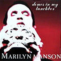 Marilyn Manson (Brian Hugh Warner): '1993 - Demos In My LunchboX ...