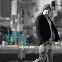 Steve Carlson Band - Stripped Down