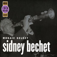 Sidney Bechet And His New Orleans Feetwarmers - Mosaic Select 22 (CD 3)