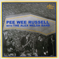 Pee Wee Russell - Pee Wee Russell with The Alex Welsh Band