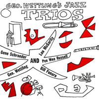 George Wettling - Jazz Trios (feat. Gene Schroeder, Pee Wee Russell, Lou McGarity & Wild Bill Funaro)