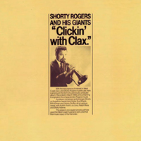 Shorty Rogers - Clickin' With Clax