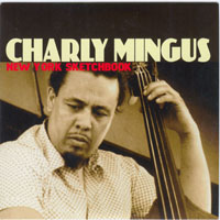 Charles Mingus - King of Mingus ( CD 6) New York Sketchbook