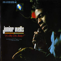 Junior Wells - It's My Life, Baby!