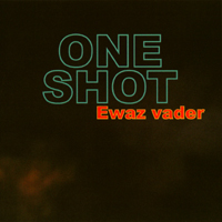 One Shot - Ewaz Vader