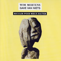 Wim Mertens - Gave Van Niets, Part IV  Reculer Pour Mieux Sauter (CD 2)