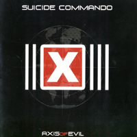 Suicide Commando - Axis of Evil