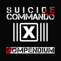 Suicide Commando - Compendium X30 - Dependent 1999-2007 (CD 09: X.20 Remix)