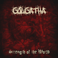 Golgatha (USA) - Strength Of The World