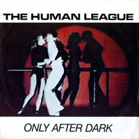 Human League - Only After Dark (Australian 7