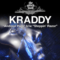 Kraddy - Android Porn/Steppin' Razor (Single)