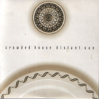 Crowded House - Distant Sun (CD1)