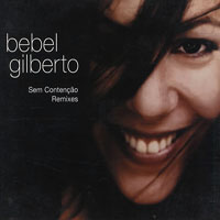 Bebel Gilberto - Sem Contencao Remixes