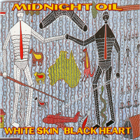 Midnight Oil - White Skin Black Heart (Single)