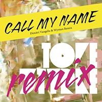 Tove Styrke - Call My Name (Dimitri Vangelis & Wyman Remixes)