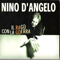 D'Angelo, Nino - Il Ragu Con La Guera
