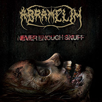 Abramelin - Never Enough Snuff