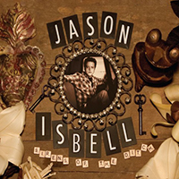 Jason Isbell & The 400 Unit - Sirens Of The Ditch