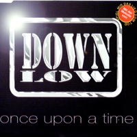 Down Low (DEU) - Once Upon A Time (Single)