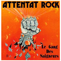 Attentat Rock - Le Gang Des Saigneurs