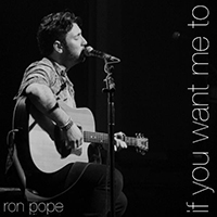 Ron Pope - If You Want Me To (Single)