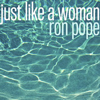 Ron Pope - Just Like A Woman (Single)