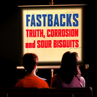 Fastbacks - Truth, Corrosion And Sour Bisquits