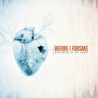 Before I Forsake - Dedicated To The Heart