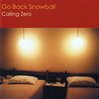 Go Back Snowball - Calling Zero