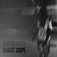 Submerged - Ghost Dope