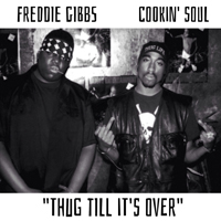 Freddie Gibbs - Thug Till It's Over