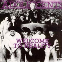 Adolescents - Welcome To Reality