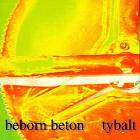 Beborn Beton - Tybalt (Remastered Reissue 1997)