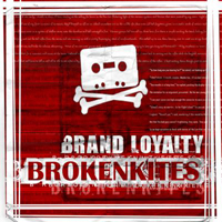 Brokenkites - Brand Loyalty (CD 1)