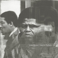 James Brown - Time For Payback (CD 1)