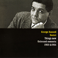George Russell Orchestra - Things New: Unissued Concerts 1960 & 1964