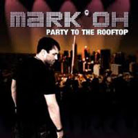 Mark'Oh - Party To The Rooftop