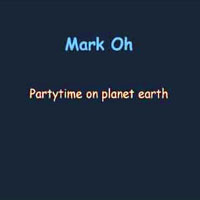 Mark'Oh - Partytime On Planet Earth (Single)