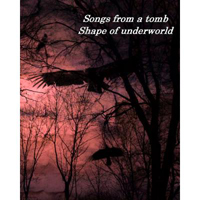 Songs From A Tomb - Shape Of Underworld