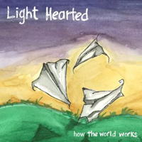 Light Hearted - How The World Works
