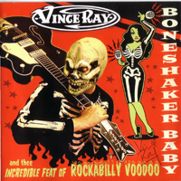 Vince Ray And The Boneshakers - Boneshaker Baby (feat. Boneshakers)