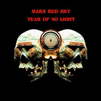 Mars Red Sky - Mars Red Sky - Year Of No Light (Single)