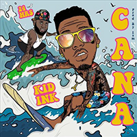 Kid Ink - Cana (feat. 24hrs) (Single)