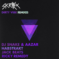 Skrillex - Dirty Vibe Remixes (Split)