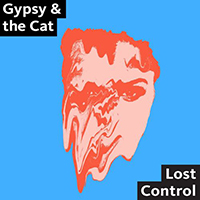 Gypsy And The Cat - Lost Control (Single)