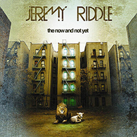 Jeremy Riddle - The Now And Not Yet