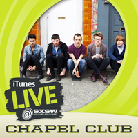 Chapel Club - iTunes Live: SXSW