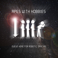 Apes With Hobbies - Queue Here For Robotic Dancing
