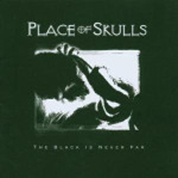 Place Of Skulls - The Black Is Never Far